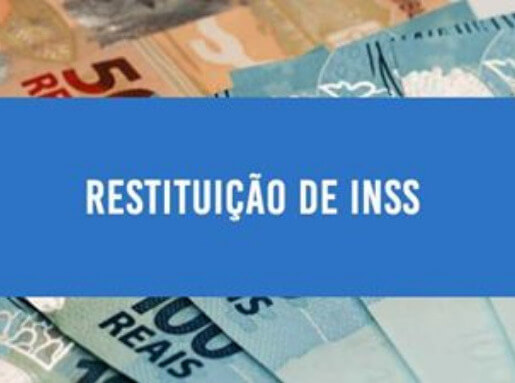 RESTITUIÇÃO DO INSS RESTITUIÇÃO DO INSS