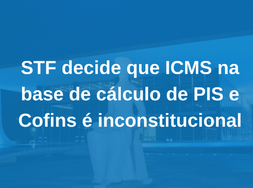 STF publica acórdão que afastou ICMS do PIS e COFINS.